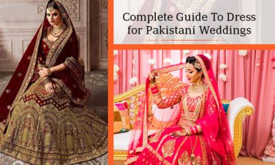 Complete Guide To Dress for Pakistani Weddings